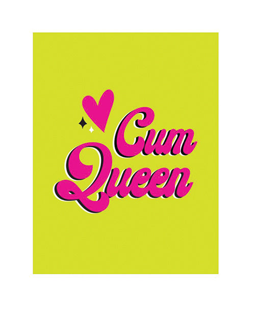 Cum Queen Greeting Card by Kush Kards