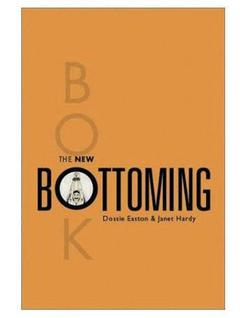 Books: The New Bottoming Book — Updated Edition by Dossie Easton & Janet Hardy - RV715