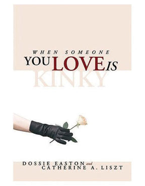 Books When Someone You Love Is Kinky — Book by Dossie Easton & Catherine A. Liszt - RV723