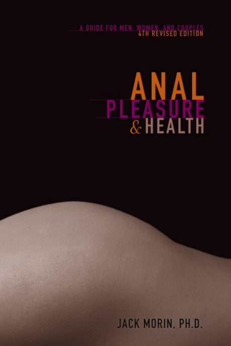 Books — Anal Health & Pleasure: Guide for Men, Women & Couples by Jack Morin - RV503