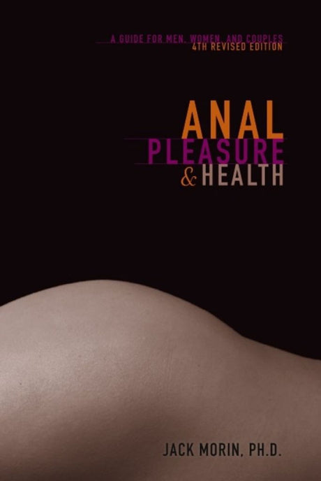 Books — Anal Health & Pleasure: Guide for Men, Women & Couples by Jack Morin - RV503