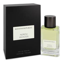 Banana Republic Neroli Woods Eau De Parfum Spray (Unisex) By Banana Republic by Banana Republic