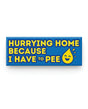 I have To Pee Car Magnet by Sleazy Greetings