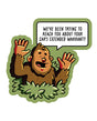 Bigfoot Car's Extended Warranty - Funny Vinyl Sticker by Sleazy Greetings