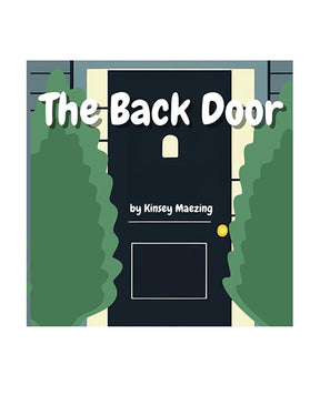 The Back Door by Kinsey Maezing Books