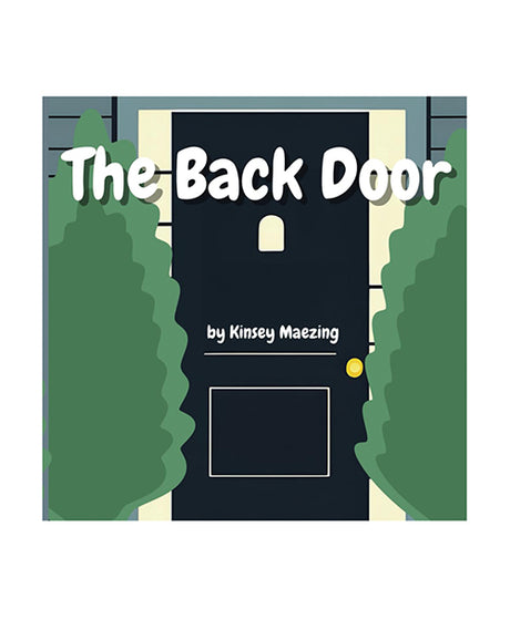 The Back Door by Kinsey Maezing Books