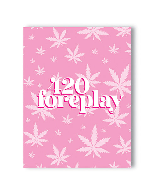 420 Foreplay 420 Greeting Card by Kush Kards