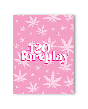 420 Foreplay 420 Greeting Card by Kush Kards