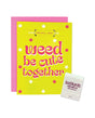 Weed Be Cute Greeting Card w/Matchbook by Kush Kards