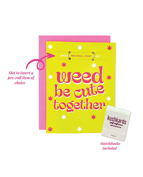 Kush Kards Weed Be Cute Together Greeting Card w/ Matchbook, 4.25 x 5.5 in