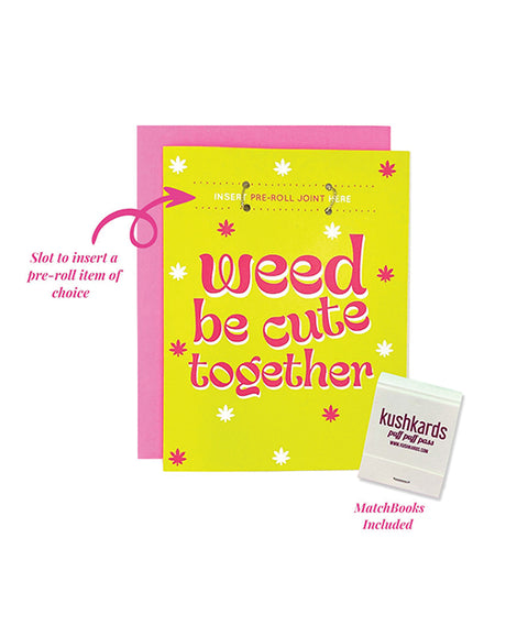 Kush Kards Weed Be Cute Together Greeting Card w/ Matchbook, 4.25 x 5.5 in