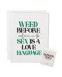 Weed Before Sex Greeting Card w/Matchbook by Kush Kards