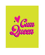 Cum Queen Greeting Card by Kush Kards