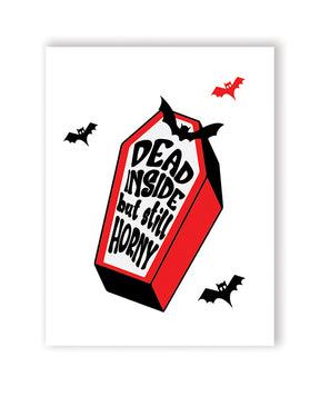Dead Inside But Still Horny Greeting Card by Kush Kards