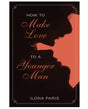 How to Make Love to a Younger Man by Simon & Schuster