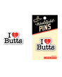 Wood Rocket I Love Butts Enamel Pin by Wood Rocket