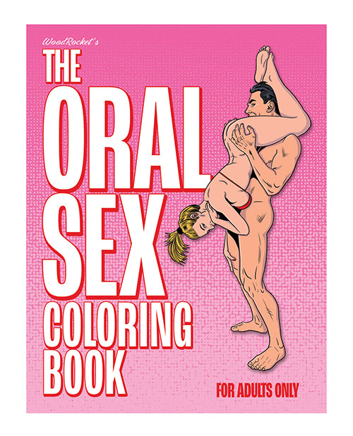 Wood Rocket The Oral Sex Coloring Book by Wood Rocket