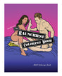 Wood Rocket The Raunchiest Adult Coloring Book by Wood Rocket