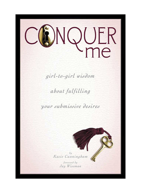Books: Conquer Me — Girl-to-Girl Wisdom About Fulfilling Your Submissive Desires - RV764